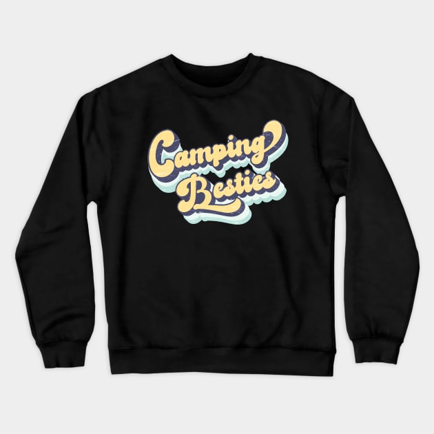 Retro Camping Besties Camping Lover Camper Gift Crewneck Sweatshirt by BadDesignCo